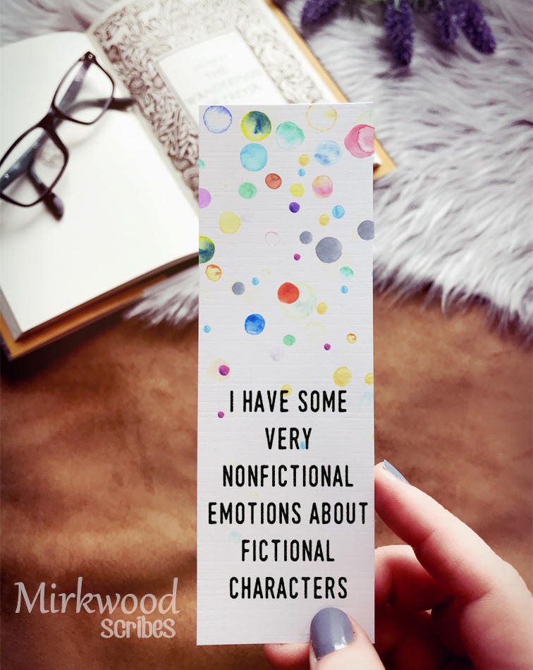 I Have Some Very Nonfictional Emotions About Fictional Characters Bookmark
