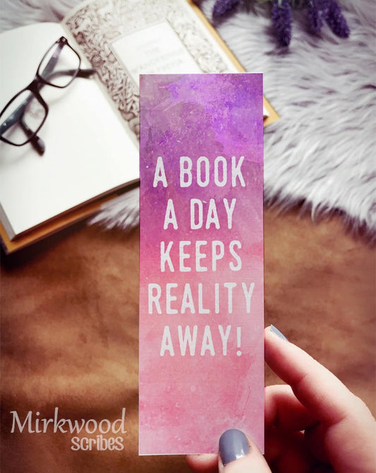 A Book a Day Keeps Reality Away! Watercolor Bookmark