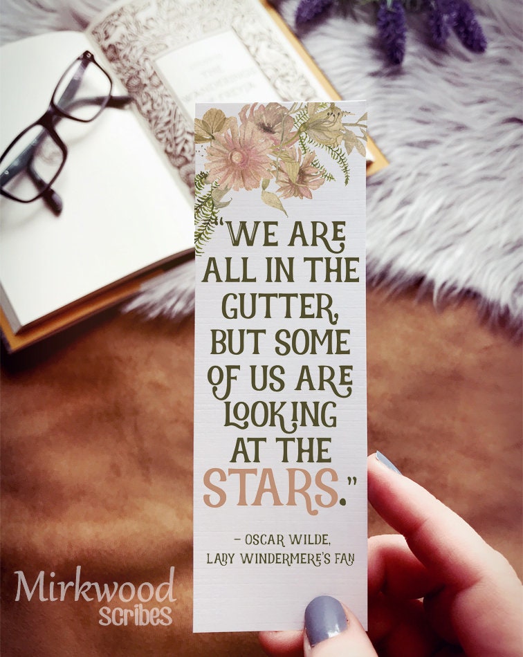 We Are All In the Gutter, but Some of Us Are Looking at the Stars Oscar Wilde Quote Bookmark