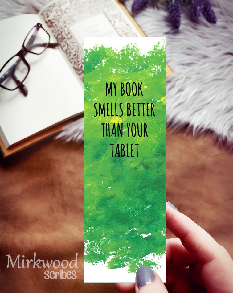 My Book Smells Better Than Your Tablet Bookmark