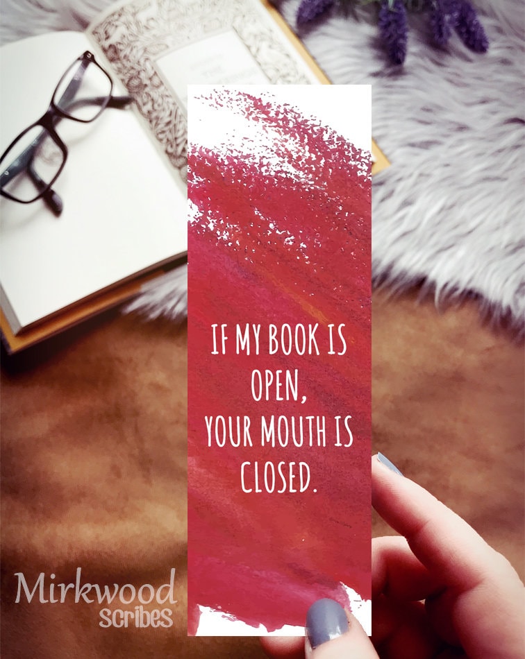 If My Book Is Open, Your Mouth Is Closed Bookmark