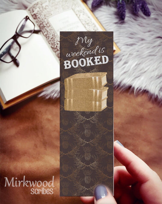 My Weekend Is Booked! Book Lover Bookmark