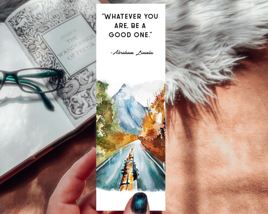 Abraham Lincoln, "Whatever You are, Be a Good One" Quote Bookmark