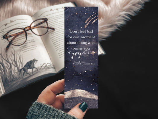 ACOTAR Quote Watercolor Bookmark, Don't Feel Bad for One Moment About Doing What Brings You Joy